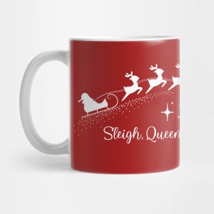 Sleigh, Queen! Mug